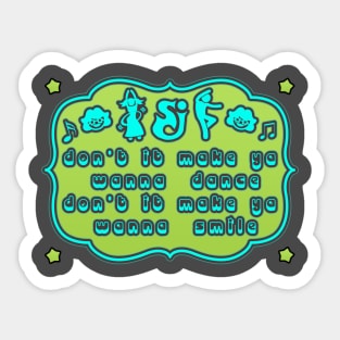 Make Ya Wanna Dance SCI String Cheese Incident Wanna Smile Sticker